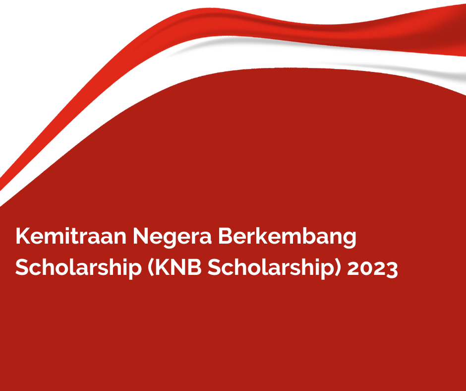 Kemitraan Negera Berkembang Scholarship (KNB Scholarship) 2023